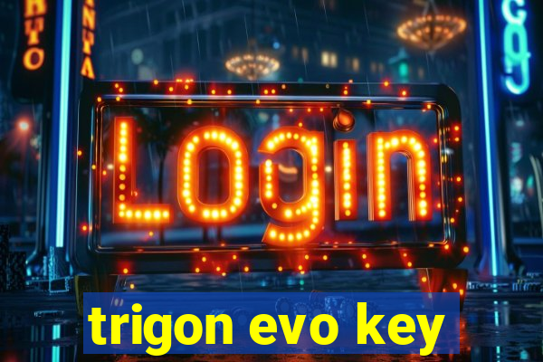 trigon evo key